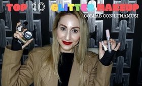 10 Recomendaciones de Productos / Maquillaje con Glitter - Colaboracion con Julia de LunaMusi