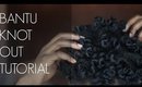 Bantu Knot Outs Should Not Be Scary!! | TWA Tutorial