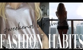 STYLISH GIRL HABITS + SPEND THE WEEKEND WITH ME VLOG | 2019