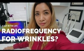 RADIOFREQUENCY FOR WRINKLES | A Day In The Life