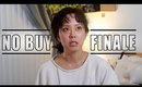 No Buy Finale (all the feelings and lessons)