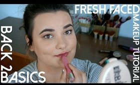 Back 2 Basics: Simple, Fresh Faced Makeup