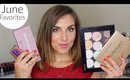 June Makeup Favorites! | Bailey B.