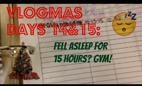 VLOGMAS DAY 14&15