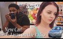 Vlog #7 - New Car + I was on the radio!