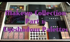 Makeup Collection Part 1: Eyeshadow Palettes