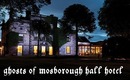 GHOSTS OF MOSBOROUGH HALL HOTEL IN SHEFFIELD