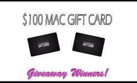 $100 MAC Gift Card Giveaway WINNERS!