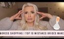 DRESS SHOPPING Mistakes Brides Make | Tips from a Bridal Consultant