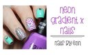 Neon Gradient X Nails | NailsByErin