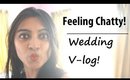 BrideZilla Episode 1 - Wedding Vlog _ (A  Random Chatty Video!)