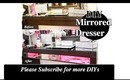 DIY Decorate Your Vanity with Mirrors |IKEA HACK MALM DRESSING TABLE