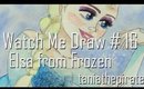 Elsa from Frozen {Watch Me Draw #16}
