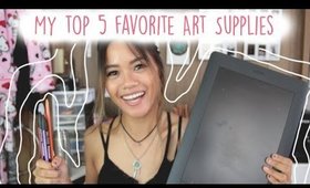 My Top 5 Favorite Art Supplies