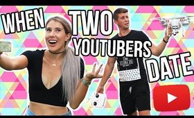 WHEN TWO YOUTUBERS DATE