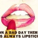 On a bad day there is always lipstick.
