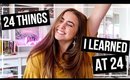 24 THINGS I LEARNED IN 24 YEARS! | Morgan Yates