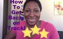 How to Get Back on Track