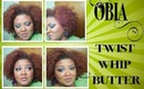 OBIA Twist Whip Butter Wins Again !!! FULL REVIEW