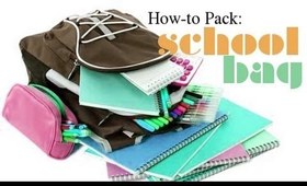 How-To: Pack Your School Bag - School Tips