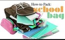 How-To: Pack Your School Bag - School Tips