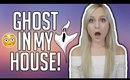 THERE'S A GHOST IN MY HOUSE! | Paranormal Experience