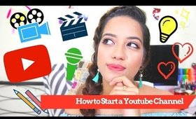 HOW TO START A YOUTUBE CHANNEL | CAMERA, LIGHTING, EDITING ETC | Debasree Banerjee