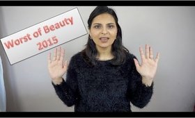 Worst of Beauty/Unfavourites/Products regret buying 2015