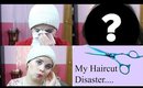 My Haircut Disaster!!!