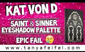 Kat Von D Saint & Sinner Eyeshadow Palette | Epic Fail | Tanya Feifel-Rhodes