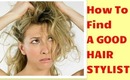 How to FIND A GOOD HAIRSTYLIST