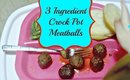 3 Ingredient Crock Pot Meatballs