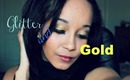 Glitter and Gold Makeup Tutorial!