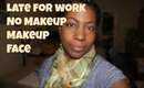 Late for Work: No-Makeup Makeup Face