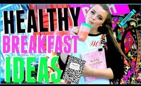 BACK TO SCHOOL: QUICK & EASY BREAKFAST IDEAS♡