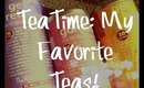 TeaTime: My Favorite Teas