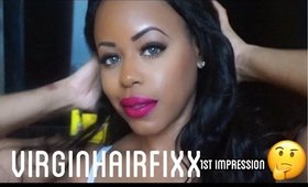 1st Impressions & Wig Install w/ VIRGINHAIRFIXX