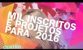 Mil inscritos e Projetos para 2016