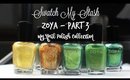 Swatch My Stash - Zoya Part 3 | My Nail Polish Collection