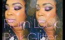 PROM EDITION| Smokey Pink Glitter feat  Glama Girl Cosmetics
