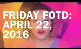 Friday FOTD: April 22, 2016