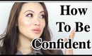 Heart 2 Heart: How To Be Confident !