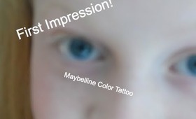 First Impression! Maybelline Color Tattoo