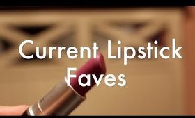 Current Lipstick Faves!