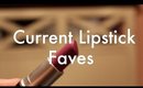 Current Lipstick Faves!