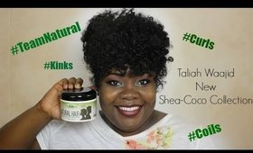 Shea-Coco Collection | Taliah Waajid Review | Natural Hair