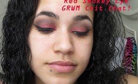 Red Smokey Eye Chit Chat GRWM