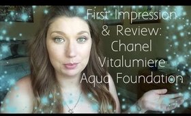 First Impression & Review  Chanel Vitalumiere Aqua Foundation