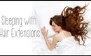 Sleeping with Fusion, Weft, Tape, & Micro Ring Hair Extensions | Instant Beauty ♡