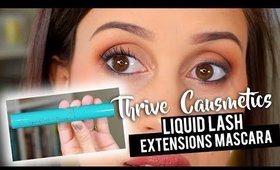Is The Thrive Causmetics Extension Mascara REALLY That Good?